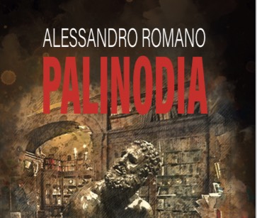Un viaggio nelle ombre di Roma con Alessandro Romano.''Palinodia'', il suo nuovo libro.