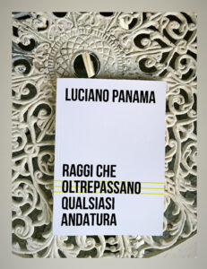 Luciano Panama. Sapremo Scegliere, una carezza per l’anima. Copertina di Raggi che oltrepassano qualsiasi andatura