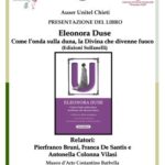 presentazione del libro: Eleonora Duse. Come l'onda sulla duna, la Divina che divenne fuoco, a cura di Franca De Santis e con il coordinamento scientifico di Pierfranco Bruni